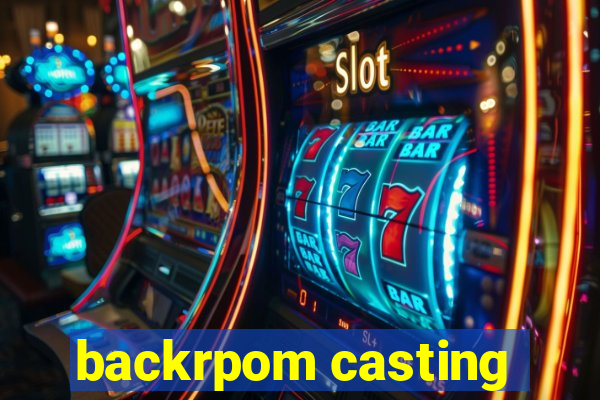 backrpom casting